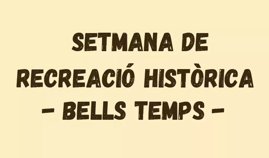 2 de juny – Setmana de Recreació Històrica «Bells Temps»